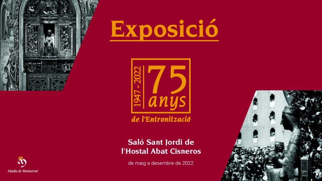 Exposició: «75 anys de l’Entronització de la Mare de Déu de Montserrat (1947 – 2022)»